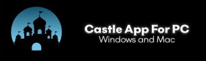 download castle app for pc